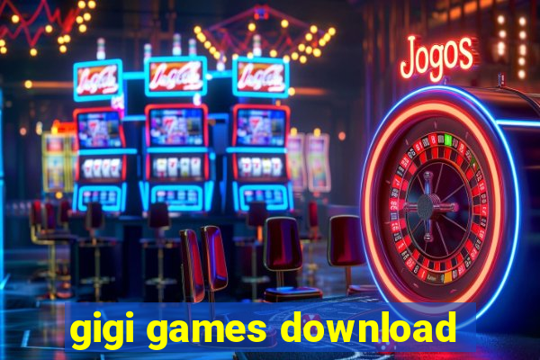 gigi games download